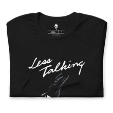 Less Talking T-Shirt