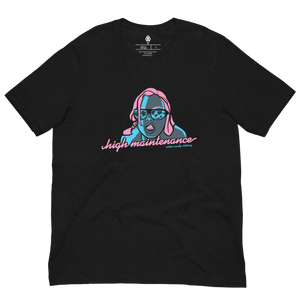 High Maintenance T-Shirt